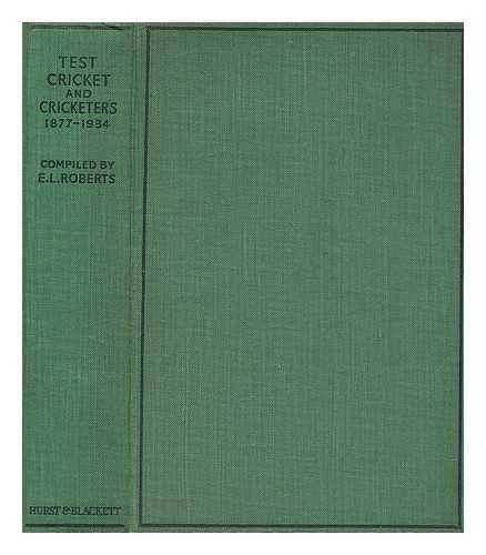 ROBERTS, E. L. - Test cricket and cricketers, 1877-1934