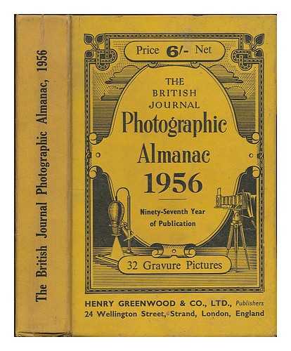 DALLADAY, ARTHUR J. [ED.] - The British Journal Photographic Almanac and Photographer's Daily Companion : with which is incorporated The Year Book of Photography and Amateurs' Guide and the Photographic Annual, 1956 / edited by Arthur J. Dalladay