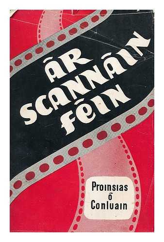 O CONLUAIN, PROINSIAS - Ar scannain fein