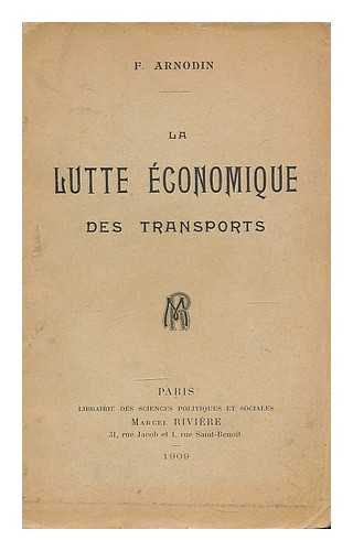 ARNODIN, F. - La lutte economique des transports