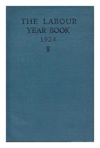 LABOUR PARTY - The Labour year book 1924 / issued by The General Council of the Trades Union Congress and The National Executive of the Labour Party