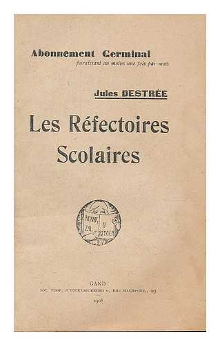 DESTREE, JULES (1863-1936) - Les refectoires scolaires