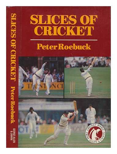 ROEBUCK, PETER (1956-) - Slices of cricket / Peter Roebuck