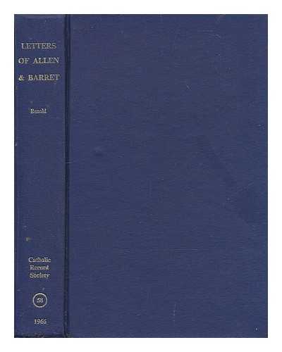 ALLEN, WILLIAM, CARDINAL - Letters of William Allen and Richard Barret, 1572-1598 / edited by P. Renold