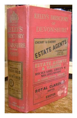 KELLY'S DIRECTORIES LTD. - Kelly's Directory of Devonshire (with coloured map) 1939