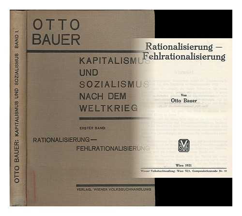 BAUER, OTTO (1881-1938) - Kapitalismus und Sozialismus nach dem Weltkrieg. Band 1: Rationalisierung - Fehlrationalisierung / von Otto Bauer
