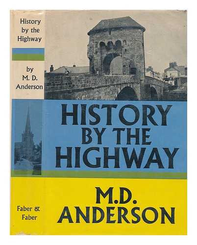 ANDERSON, MARY DESIREE (1902-?) - History by the highway / [by] M. D. Anderson
