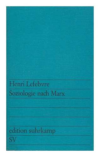 Lefebvre, Henri - Soziologie nach Marx