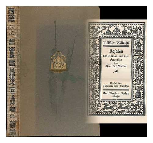 TOLSTOI, LEV NIKOLAEVICH (1828-1910) - Kosaken : ein Roman aus dem Kaukasus / von Graf Leo Tolstoi ; Deutsch von Johannes von Guenther