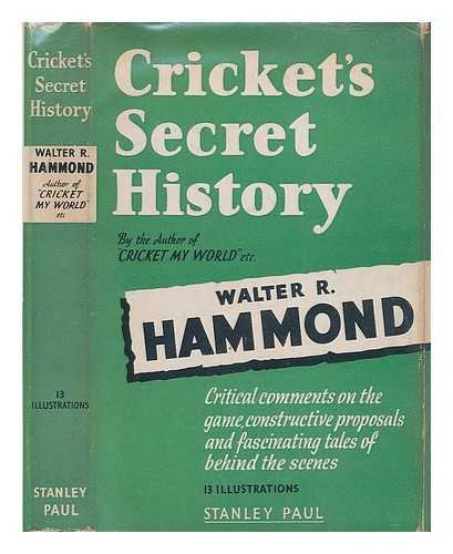 HAMMOND, WALTER R. (WALTER REGINALD) (1903-1965) - Cricket's secret history