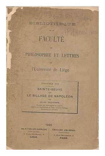 DECHAMPS, JULES ALBERT (1888-) - Sainte-Beuve et le sillage de Napoleon / par Jules Dechamps