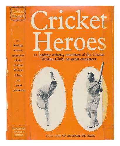 KAY, JOHN. CRICKET WRITERS CLUB - Cricket heroes