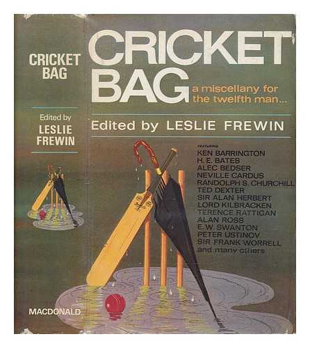 FREWIN, LESLIE (1917-?) - Cricket bag : a miscellany for the twelfth man / edited by Leslie Frewin