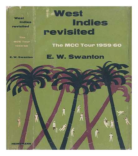 SWANTON, ERNEST WILLIAM - West Indies revisited : the M.C.C. Tour, 1959-60