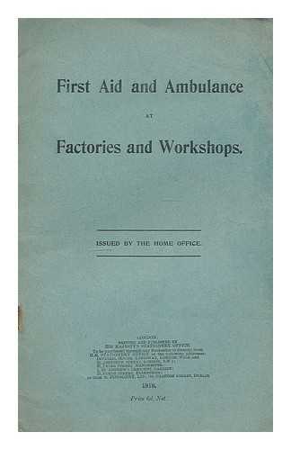 GREAT BRITAIN. HOME DEPT. - First aid and ambulance at factories and workshops