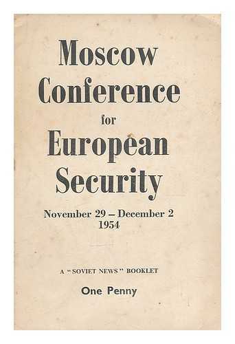 CONFERENCE OF EUROPEAN COUNTRIES FOR SAFEGUARDING PEACE AND SECURITY IN EUROPE (1954 : MOSCOW, R.S.F.S.R.) - Moscow conference for European security, November 29-December 2, 1954 : final communique and declaration