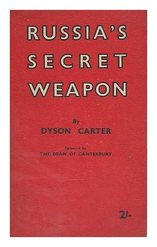 CARTER, HERBERT DYSON (1910-) - Russia's secret weapon