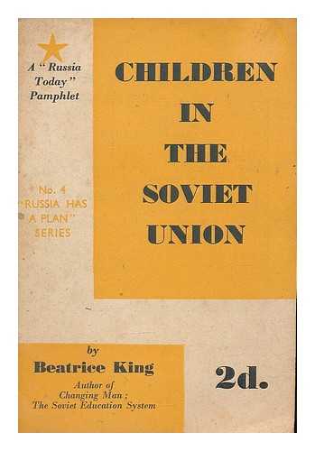 KING, BEATRICE - Children in the Soviet Union