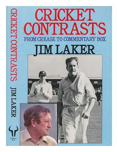 LAKER, JIM (1922-1986) - Cricket contrasts : from crease to commentary box / Jim Laker with Pat Gibson