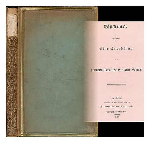 LA MOTTE-FOUQUE, FRIEDRICH HEINRICH KARL, FREIHERR DE, (1777-1843) - Undine : eine Erzahlung / von Friedrich Baron de la Motte Fouqe