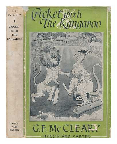 MCCLEARY, GEORGE FREDERICK (1867-?) - Cricket with the kangaroo : studies in Anglo-Australian cricket