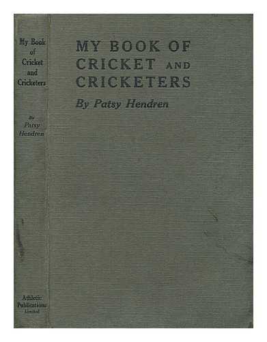 HENDREN, PATSY - My book of cricket and cricketers