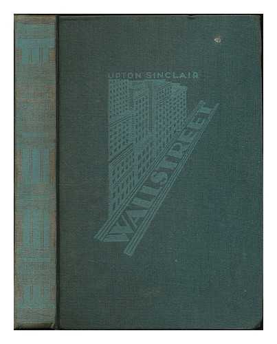 SINCLAIR, UPTON (1878-1968) (EDITOR) - Wallstreet : Roman in 2 Teilen