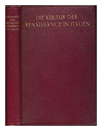 BURCKHARDT, JACOB (1818-1897) - Die Kultur der Renaissance in Italien / Jacob Burckhardt ; mit einem geleitwort von Wilhelm von Bode