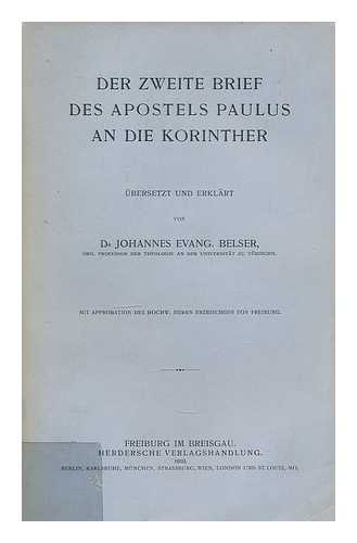 BELSER, JOHANNES EVANGELIST (1850-1916) - Der zweite Brief des Apostels Paulus an die Korinther / Ubersetzt und erklart von ... Johannes Evang. Belser