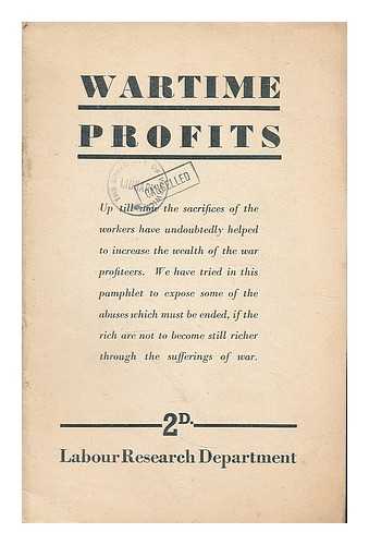 LABOUR RESEARCH DEPARTMENT - Wartime profits