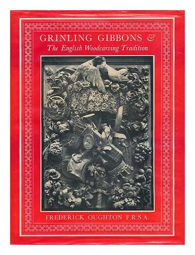 OUGHTON, FREDERICK (1923-?) - Grinling Gibbons & the English woodcarving tradition / Frederick Oughton