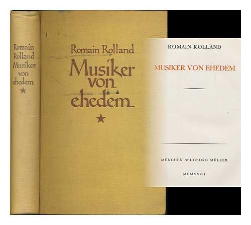ROLLAND, ROMAIN (1866-1944) - Musiker von Ehedem / Romain Rolland