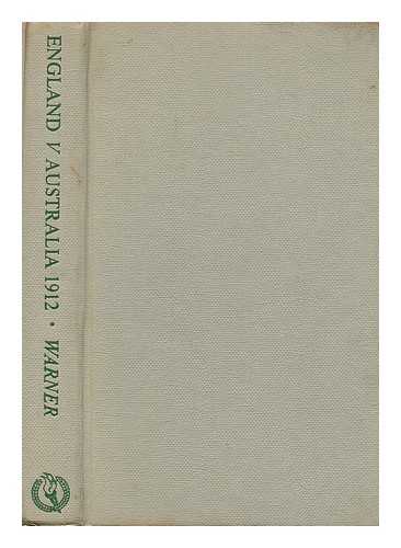 WARNER, P. F. (PELHAM FRANCIS) (1873-1963) - England v. Australia, 1912