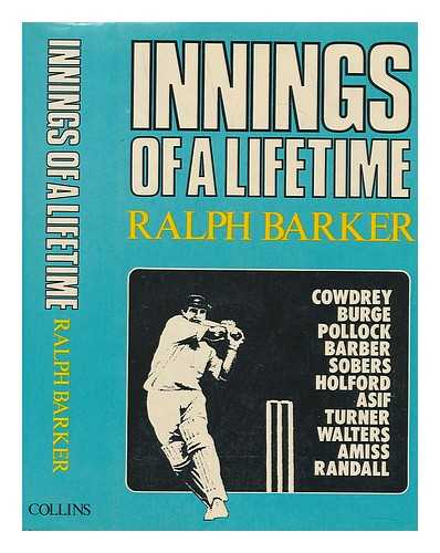 BARKER, RALPH (1917-?) - Innings of a lifetime / Ralph Barker
