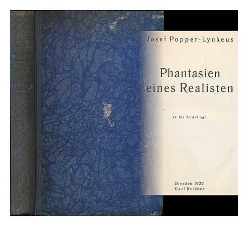 POPPER-LYNKEUS, JOSEF (1838-1921) - Phantasien eines Realisten / Josef Popper-Lynkeus