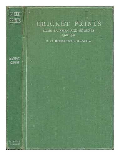 ROBERTSON-GLASGOW, RAYMOND CHARLES (1901-?) - Cricket prints : some batsmen and bowlers 1920-1940