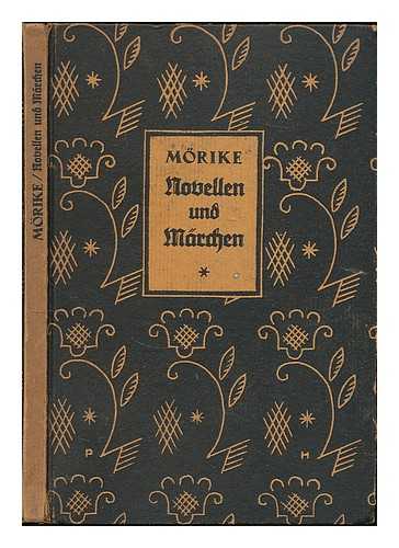 MORIKE, EDUARD (1804-1875) - Novellen und Marchen / Eduard Morike ; Mit Einleitungen von Rudolf Krauss