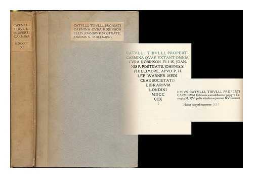 CATULLUS, GAIUS VALERIUS - Catulli, Tibulli, Properti Carmina quae extant omnia / cura Robinson Ellis, Joannis P. Postgate, Joannis S. Phillimore