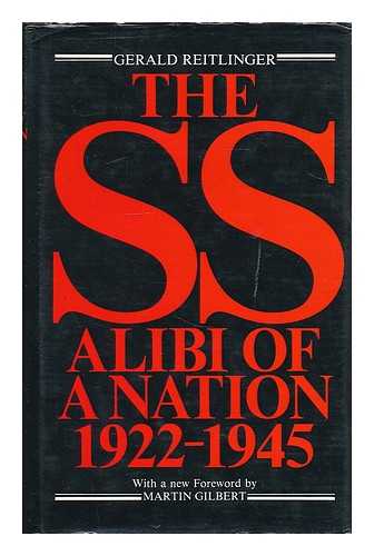 Reitlinger, Gerald (1900-) - The SS : Alibi of a Nation, 1922-1945 / Gerald Reitlinger ; with a New Foreword by Martin Gilbert