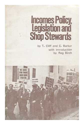 CLIFF, TONY (1917-). BARKER, C. LONDON INDUSTRIAL SHOP STEWARDS DEFENCE COMMITTEE - Incomes policy, legislation and shop stewards