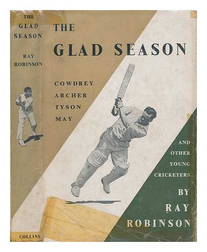 ROBINSON, RAY (1905-?) - The glad season