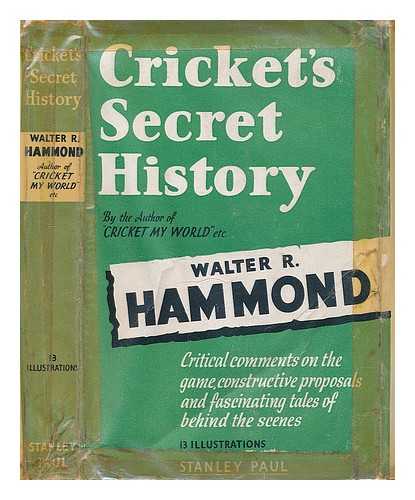 HAMMOND, WALTER R. (WALTER REGINALD) (1903-1965) - Cricket's secret history