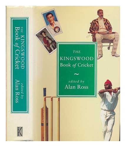 ROSS, ALAN (1922-2001) - The Kingswood Book of Cricket / edited by Alan Ross