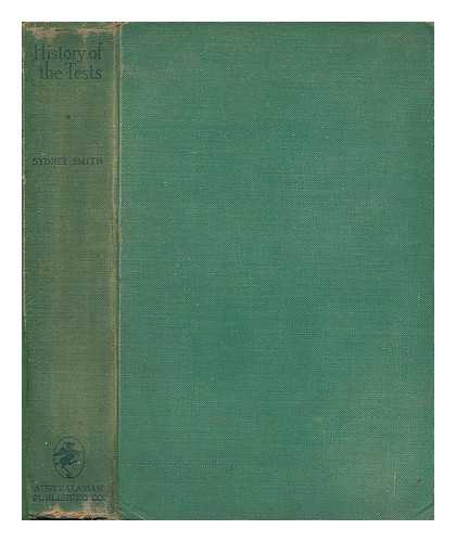 SMITH, SYDNEY (WRITER ON CRICKET) - History of the Tests : a record of all Test cricket matches played between England and Australia, 1877-1946 / Sydney Smith