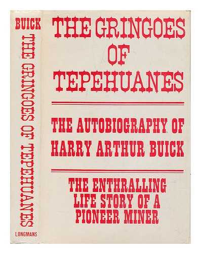 BUICK, HARRY ARTHUR - The Gringoes of Tepehuanes