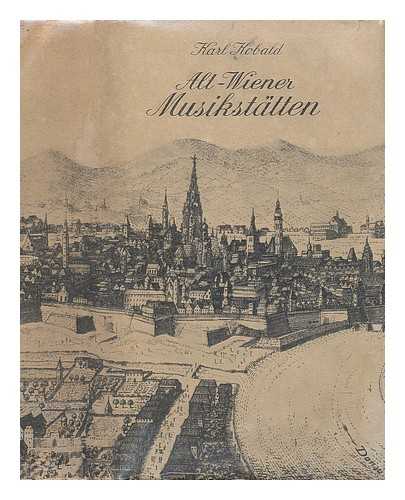 KOBALD, KARL (1876-1957) - Alt-Wiener Musikstatten / Karl Kobald