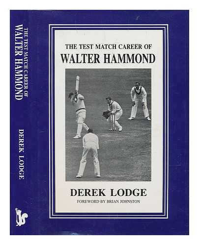 LODGE, DEREK - The test match career of Walter Hammond