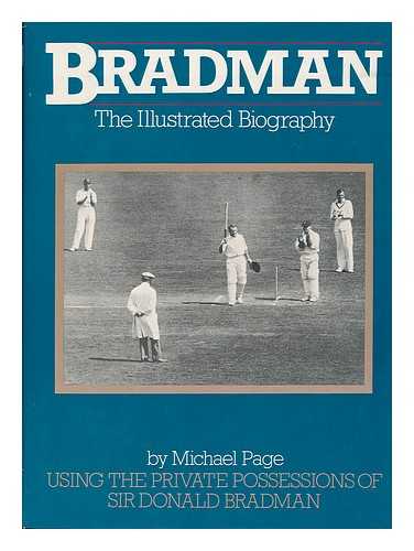 PAGE, MICHAEL (1922- ) - Bradman : the illustrated biography