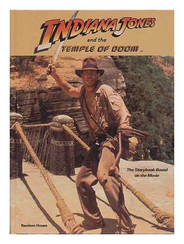 FRENCH, MICHAEL ; LUCAS, GEORGE - Indiana Jones and the Temple of Doom : the storybook based on the moviex [storybook adaptation by Michael French]