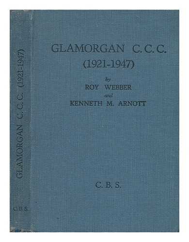WEBBER, ROY & ARNOTT, KENNETH M. - Glamorgan County Cricket Club (1921-1947)